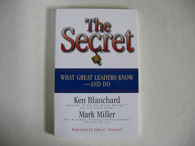 The Secret: What Great Leaders Know and Do