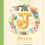 J is for Jesus: Enjoying Who Jesus Is from A to Z (A Christian Childrens Book for Kids Ages 5-8  Explore 26 Aspects of Christs Identity Using the Letters of the Alphabet)