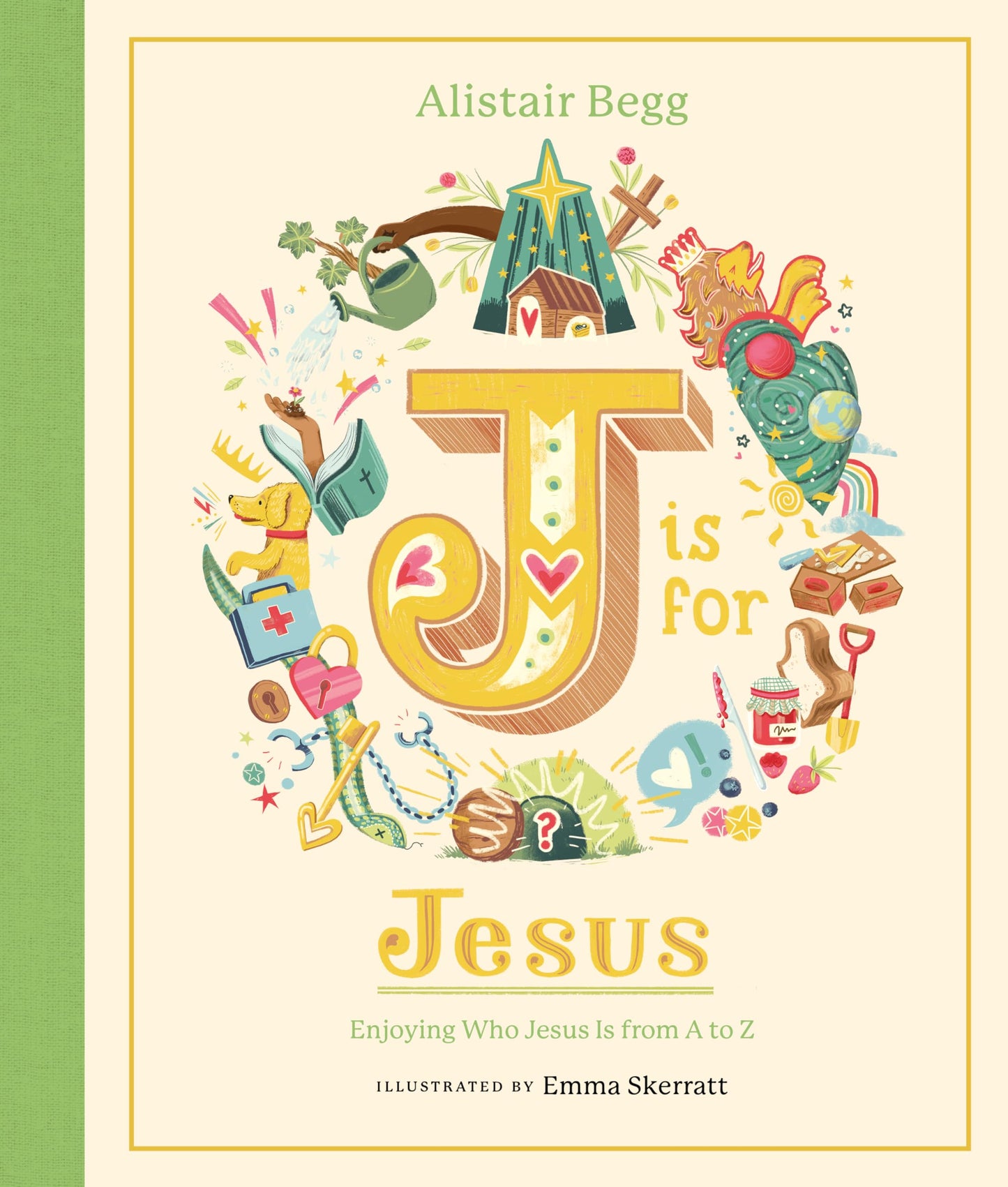 J is for Jesus: Enjoying Who Jesus Is from A to Z (A Christian Childrens Book for Kids Ages 5-8  Explore 26 Aspects of Christs Identity Using the Letters of the Alphabet)