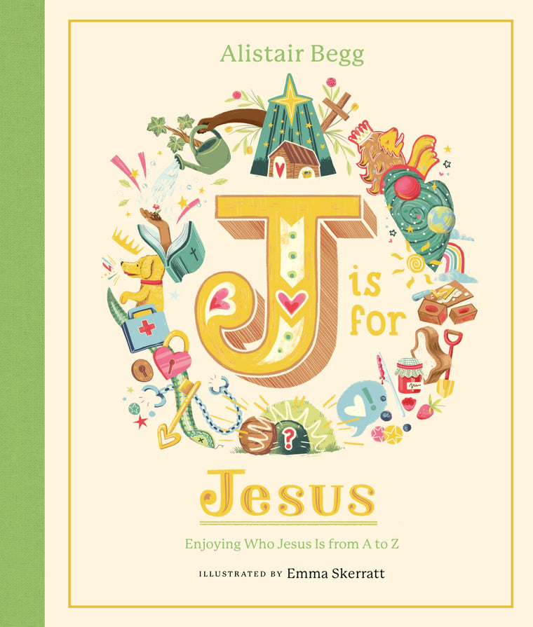 J is for Jesus: Enjoying Who Jesus Is from A to Z (A Christian Childrens Book for Kids Ages 5-8  Explore 26 Aspects of Christs Identity Using the Letters of the Alphabet)