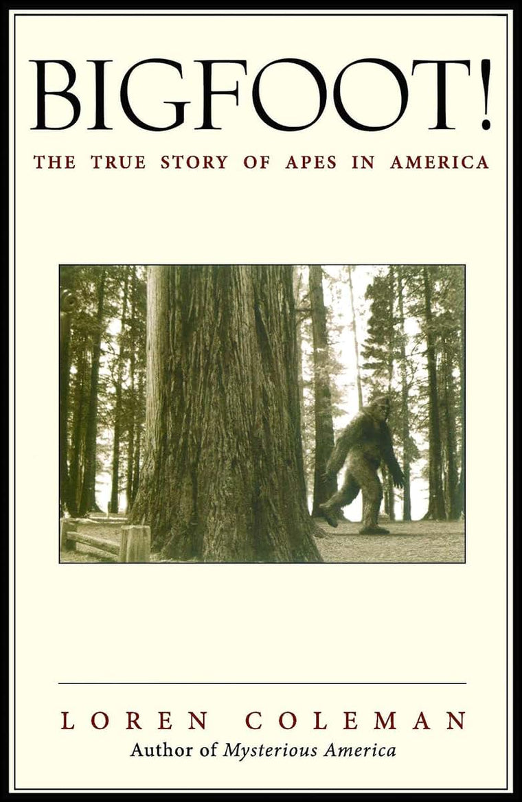 Bigfoot!: The True Story of Apes in America by Coleman, Lore