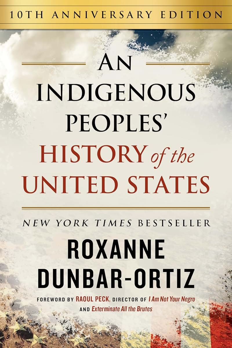 An Indigenous Peoples' History of the United States (10th Anniversary Edition) (ReVisioning History)