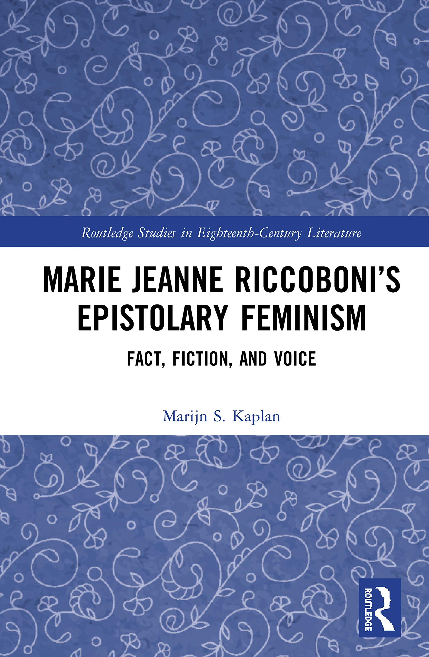 Marie Jeanne Riccobonis Epistolary Feminism (Routledge Studies in Eighteenth-Century Literature)