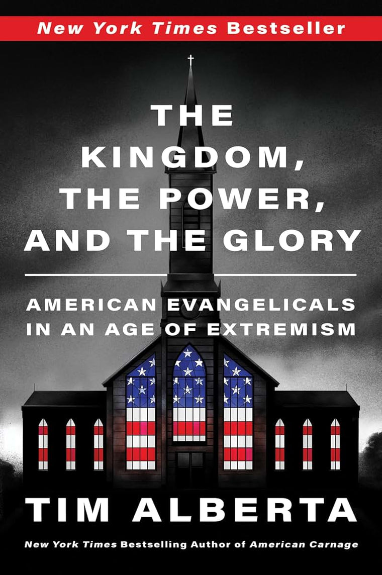The Kingdom, the Power, and the Glory: American Evangelicals