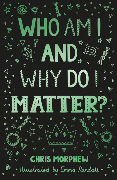 Who Am I and Why Do I Matter?: (Helps Christian youth grow in faith and confidence by looking at what the Bible says about identity)