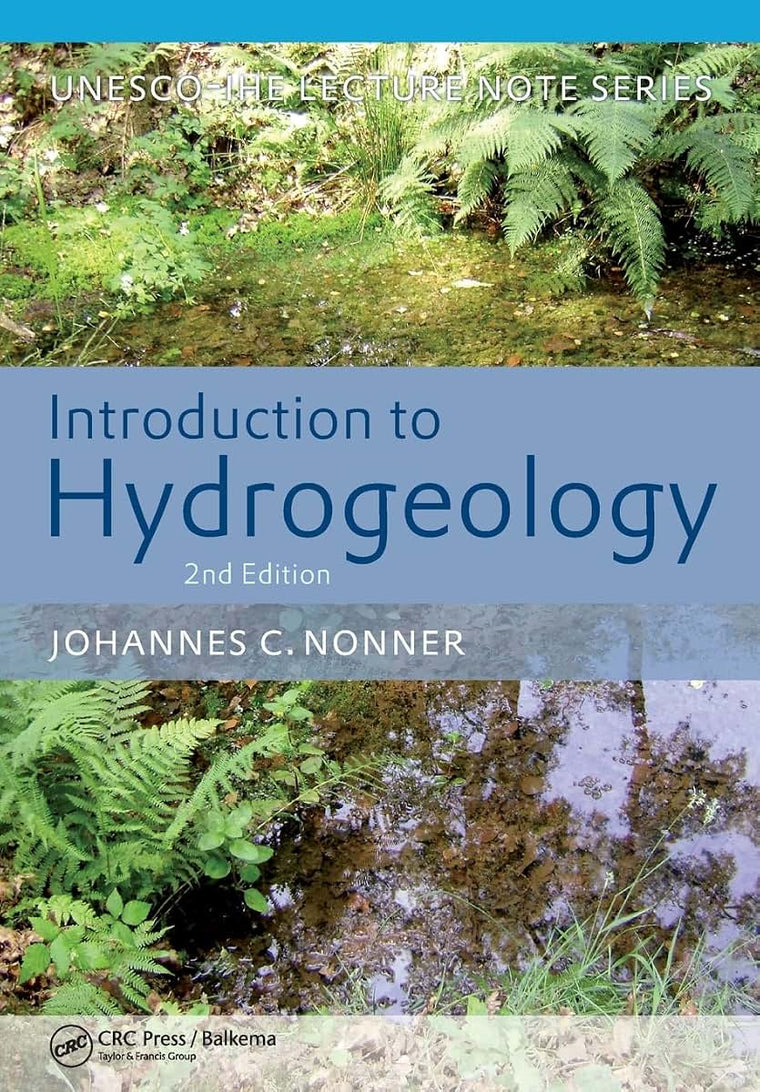 Introduction to Hydrogeology, Second Edition: Unesco-IHE Delft Lecture Note Series