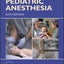Gregory's Pediatric Anesthesia