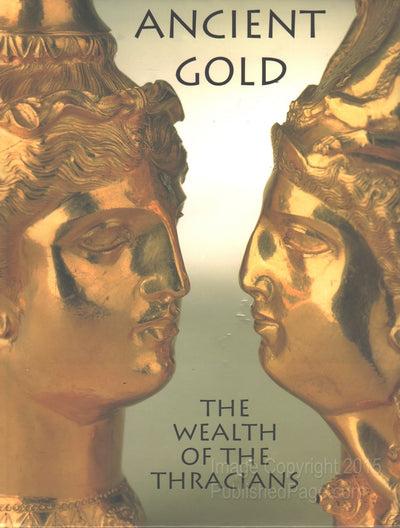 Ancient Gold: The Wealth of the Thracians