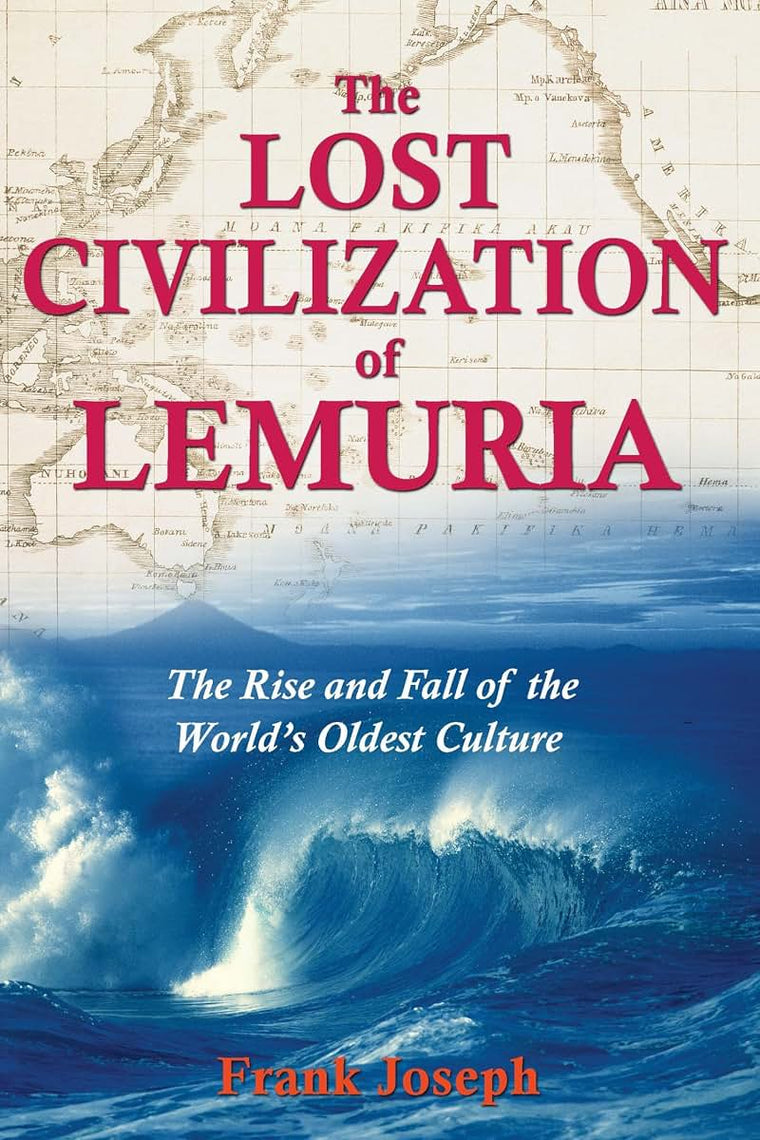 The Lost Civilization of Lemuria: The Rise and Fall of the W