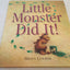 Little Monster Did It!