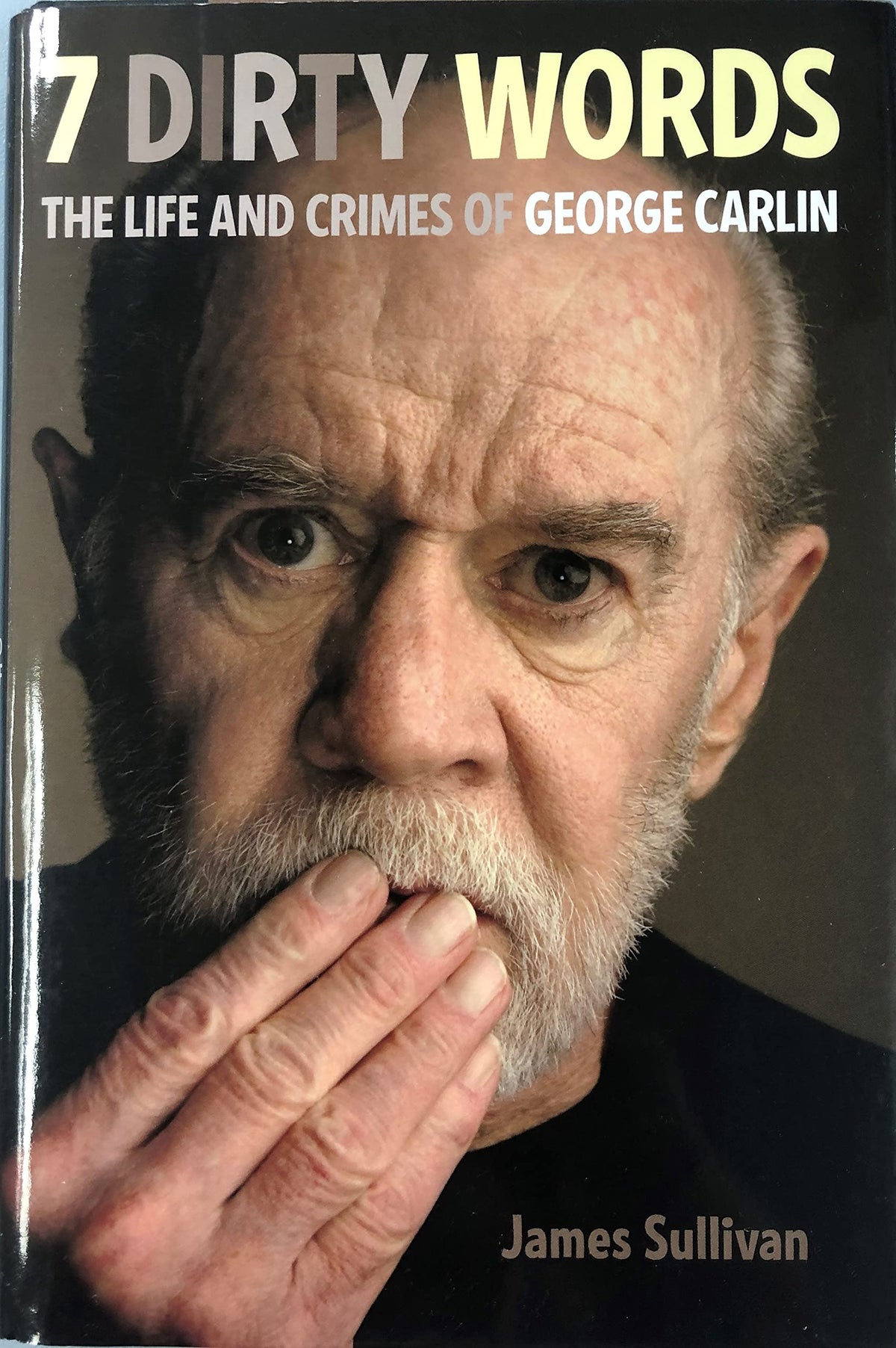 7 Dirty Words: The Life and Crimes of George Carlin