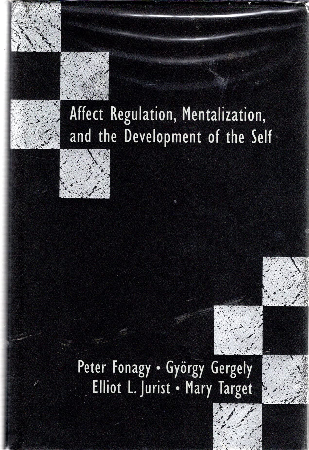 Affect Regulation, Mentalization by Peter Fonagy