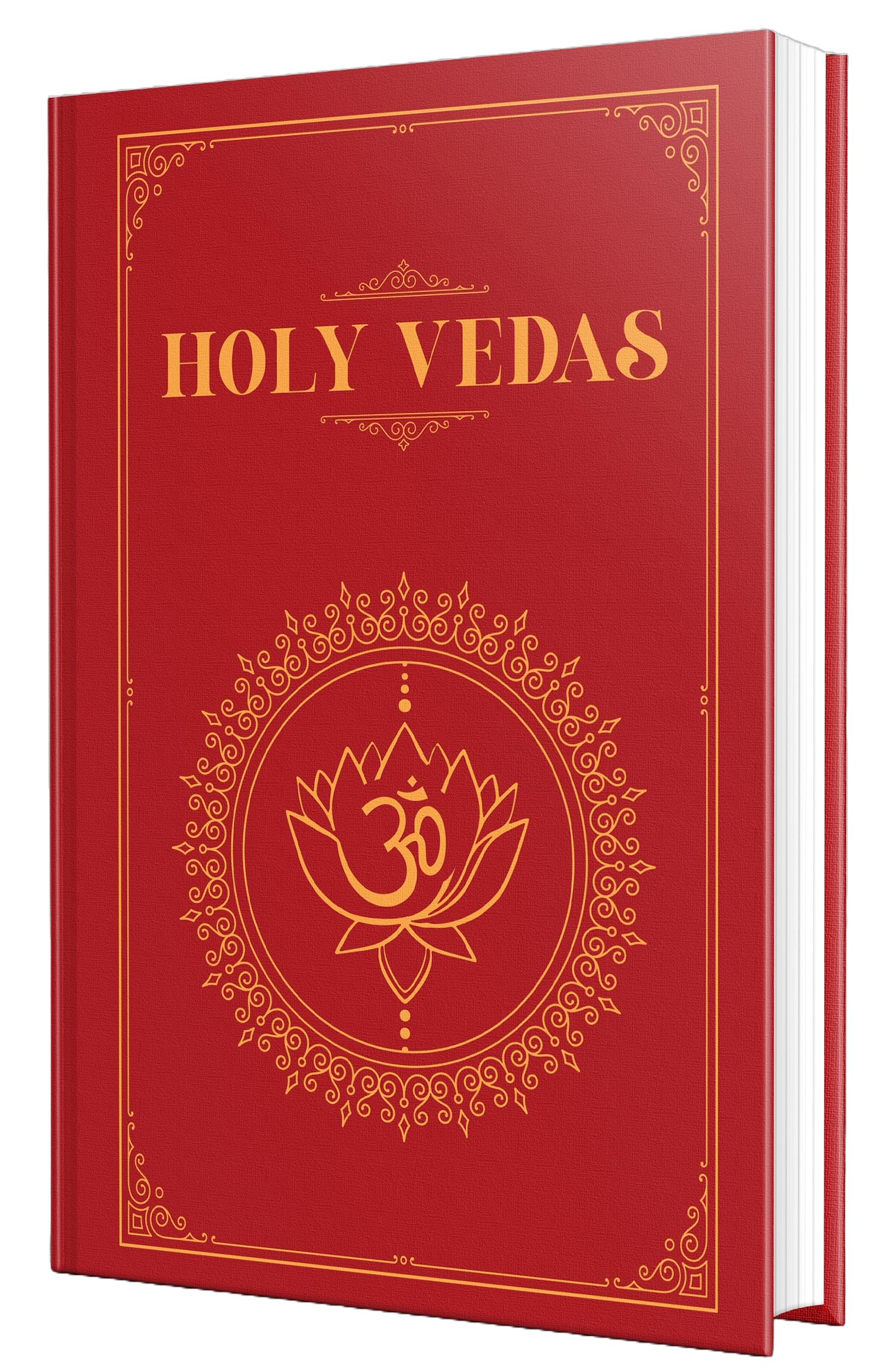 The Holy Vedas: A Guide to the Philosophies of Hinduism