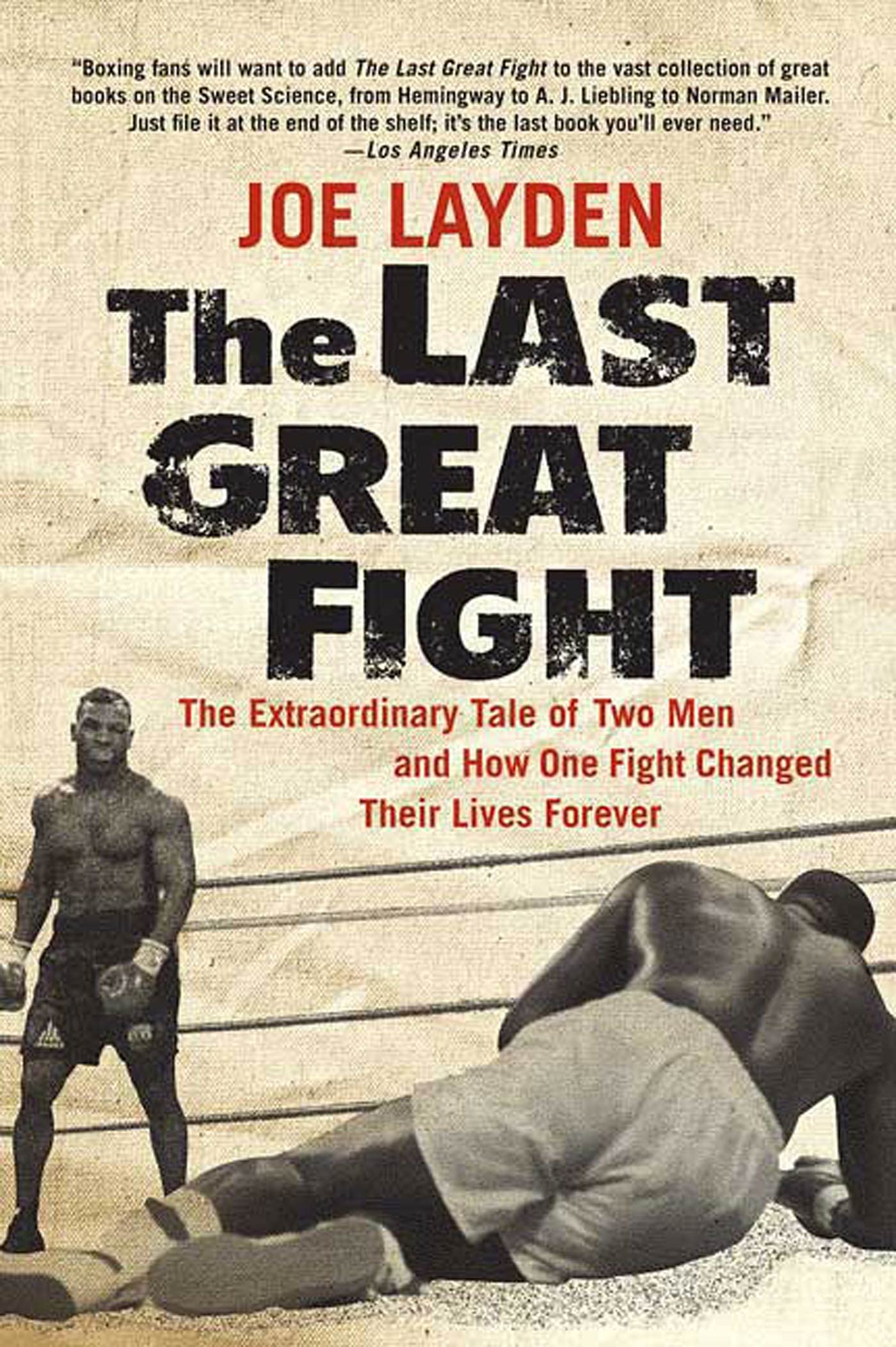 The Last Great Fight: The Extraordinary Tale of Two Men and
