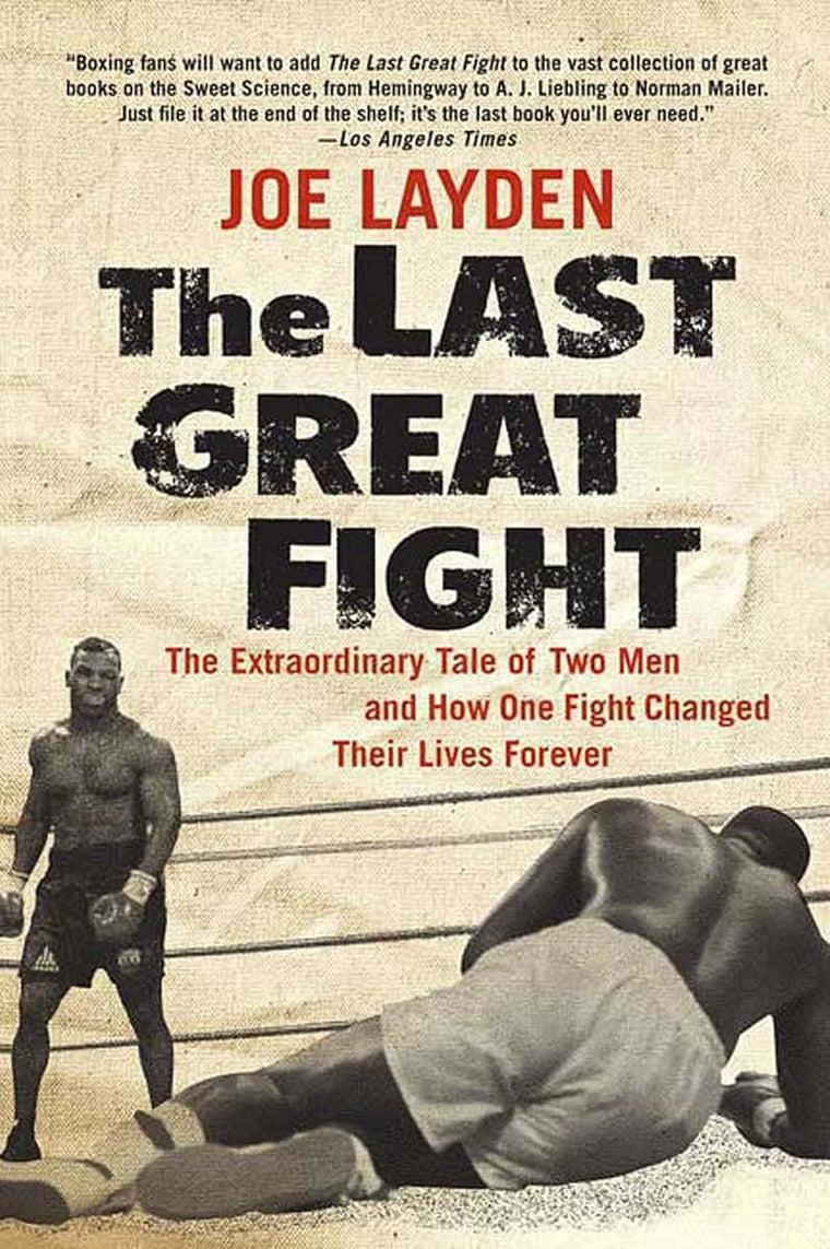 The Last Great Fight: The Extraordinary Tale of Two Men and