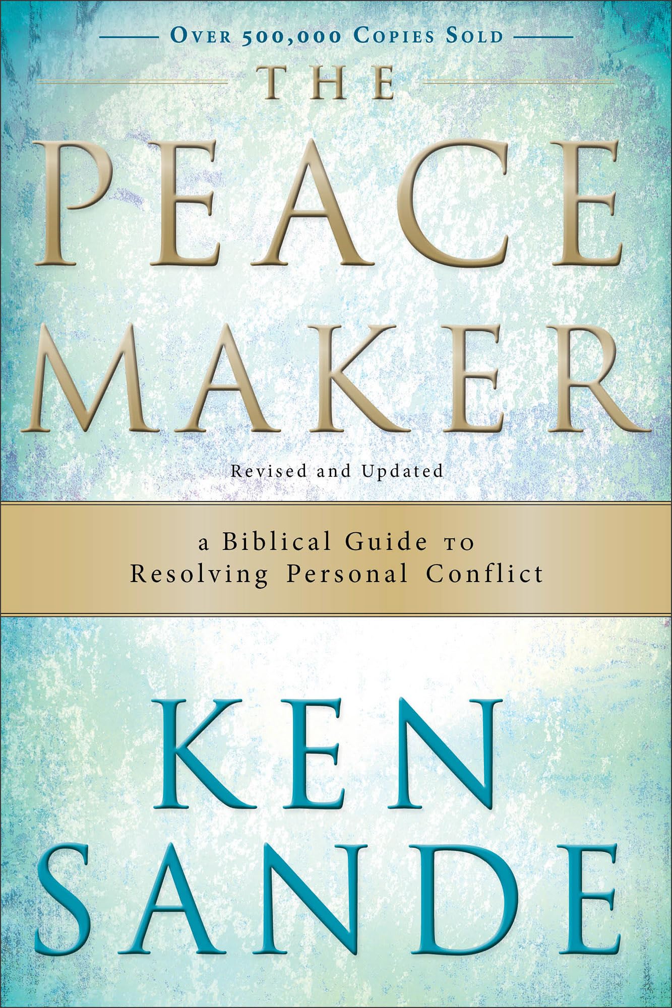 The Peacemaker: A Biblical Guide to Resolving Personal Conflict  Marriage Help for Couples  Improve Family Relationships and Communication  Christian Principles for Peace