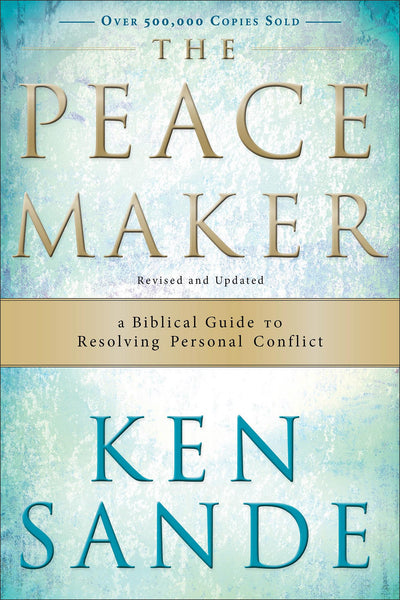 The Peacemaker: A Biblical Guide to Resolving Personal Conflict  Marriage Help for Couples  Improve Family Relationships and Communication  Christian Principles for Peace