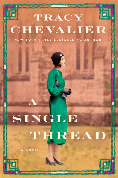 A Single Thread: A Novel by Tracy Chevalier