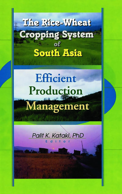 The Rice-Wheat Cropping System of South Asia: Efficient Production Management