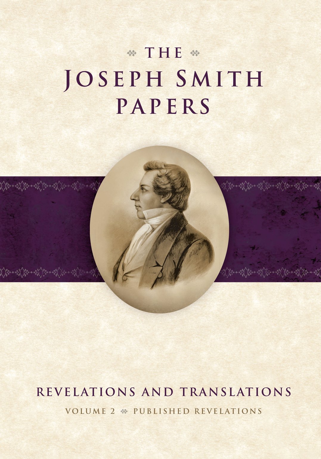 The Joseph Smith Papers, Vol. 2: Revelations and Translations, Published Revelations (Joseph Smith Papers: Revelations and Translations)