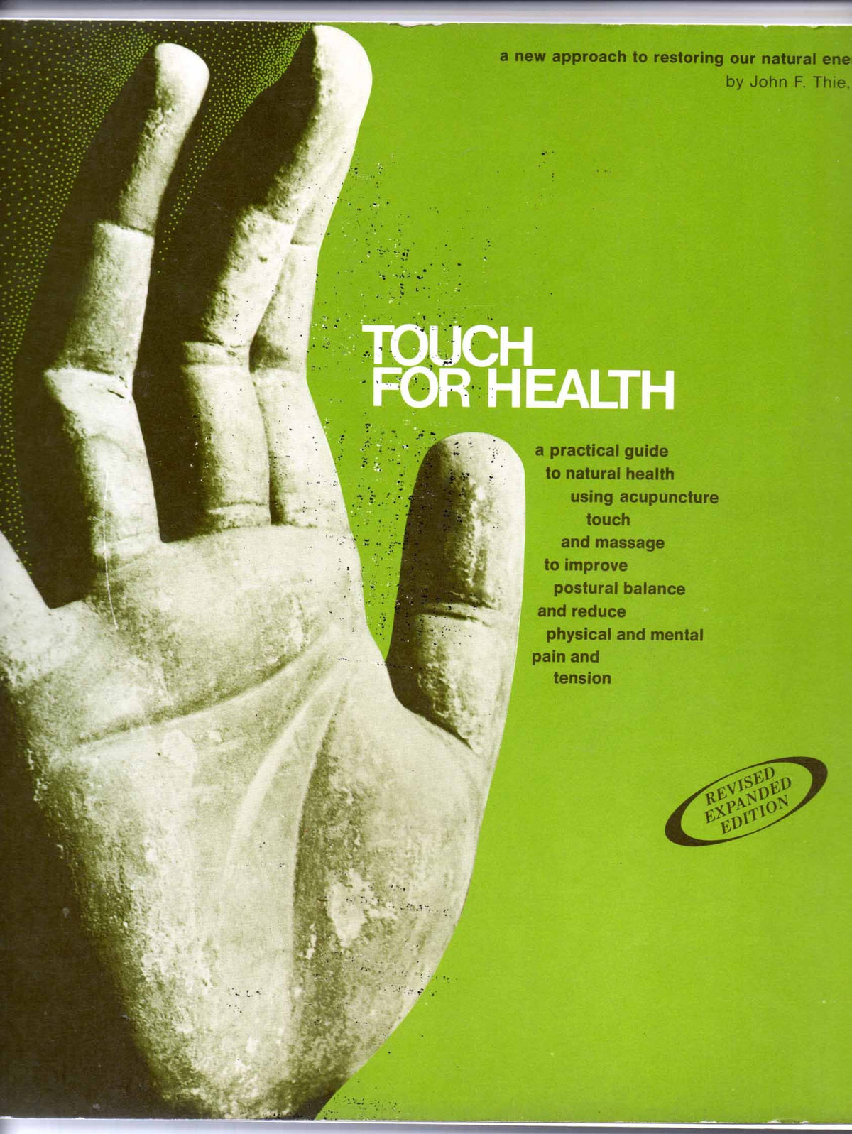 Touch for Health A New Approach to Restoring Our Natural Energies