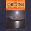 The Origins of Man and the Universe: The Myth that Came to Life