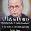 A Man for Others: Maximilian Kolbe the "Saint of Auschwitz")