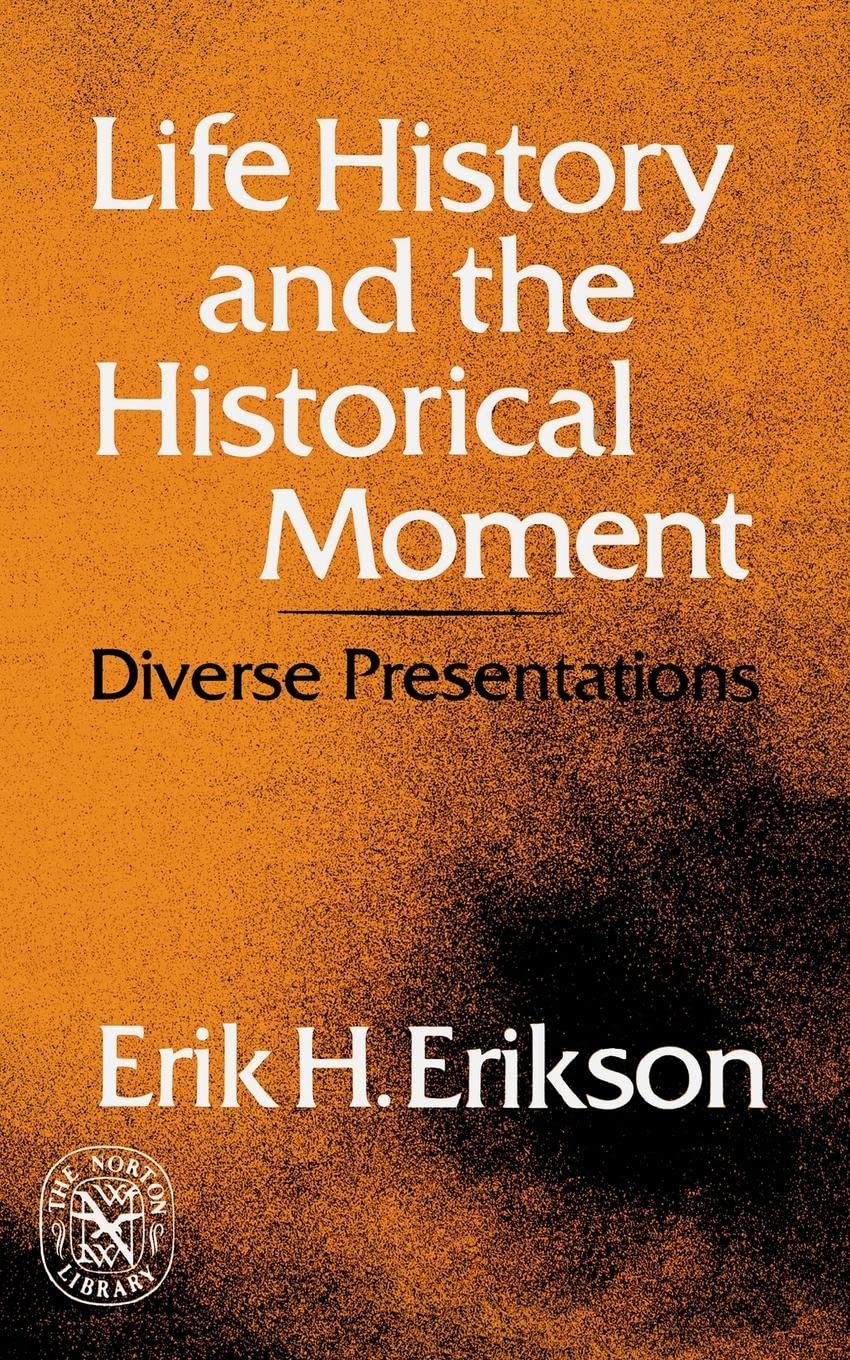 Erikson Life History and the Historical Moment (Paper)