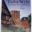 Tudor Style: Tudor Revival Houses in America from 1890 to the Present