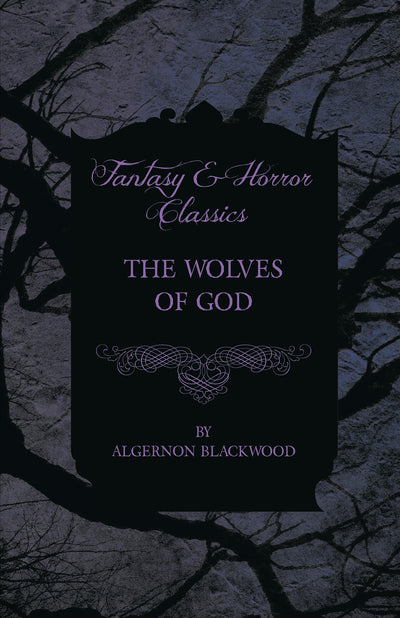The Wolves of God (Fantasy and Horror Classics)