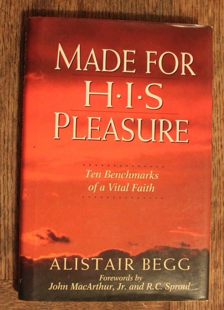 Made for His Pleasure: Ten Benchmarks of a Vital Faith