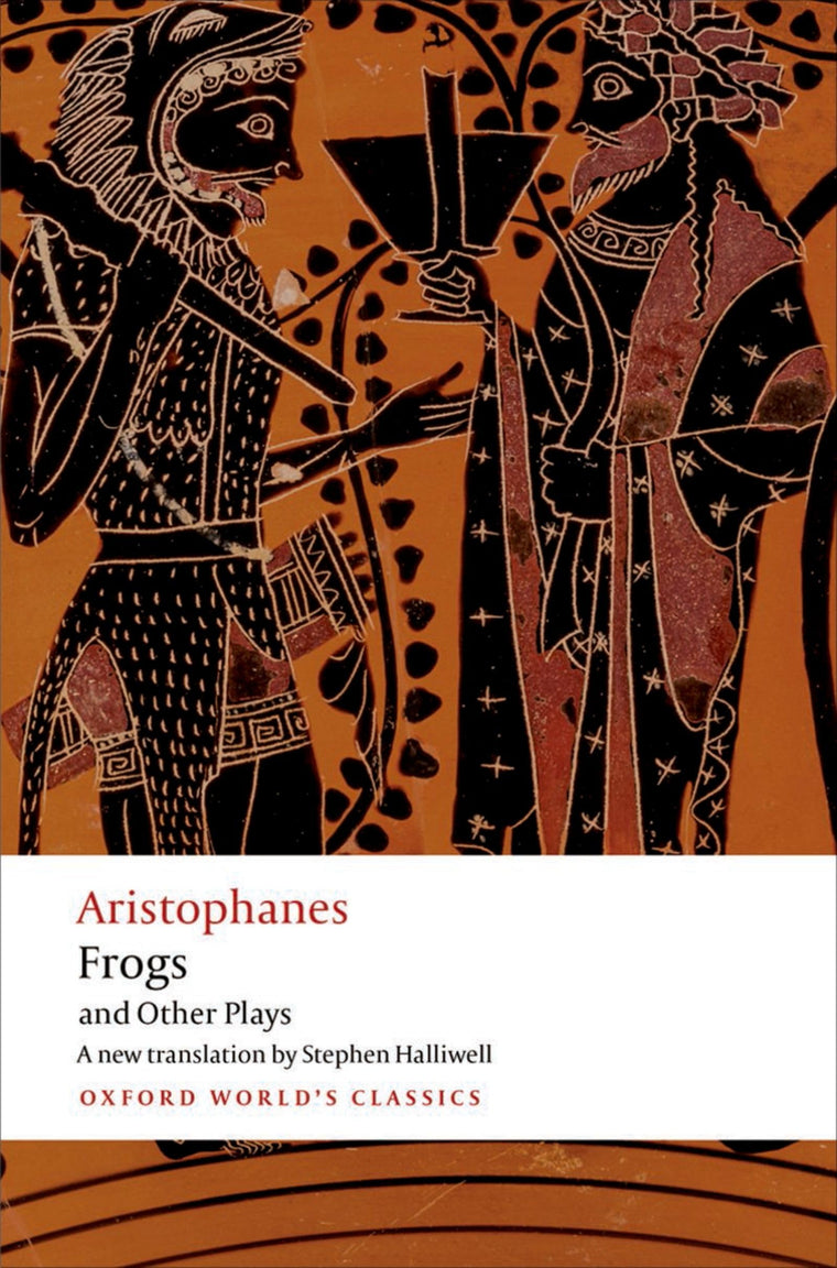 Aristophanes: Frogs and Other Plays: A new verse translation, with introduction and notes (Oxford World's Classics)
