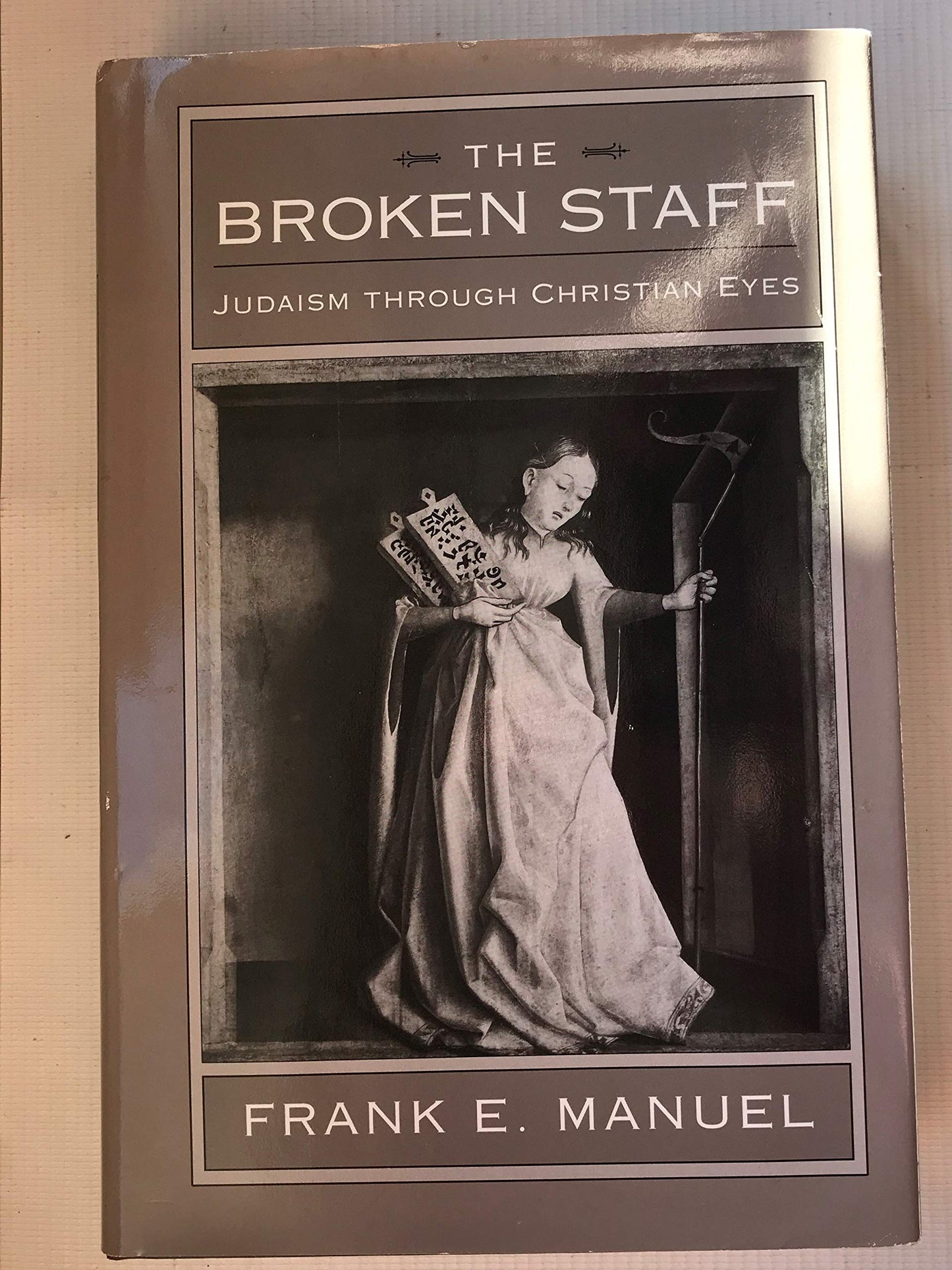 The Broken Staff: Judaism through Christian Eyes