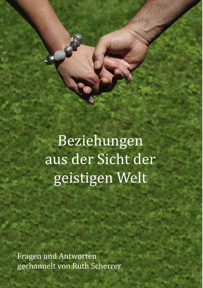 Beziehungen aus der Sicht der geistigen Welt (German Edition)