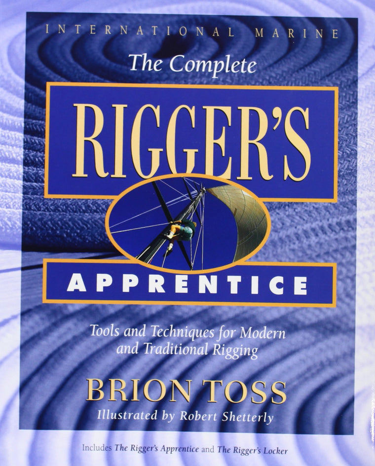 The Complete Rigger's Apprentice: Tools and Techniques for M