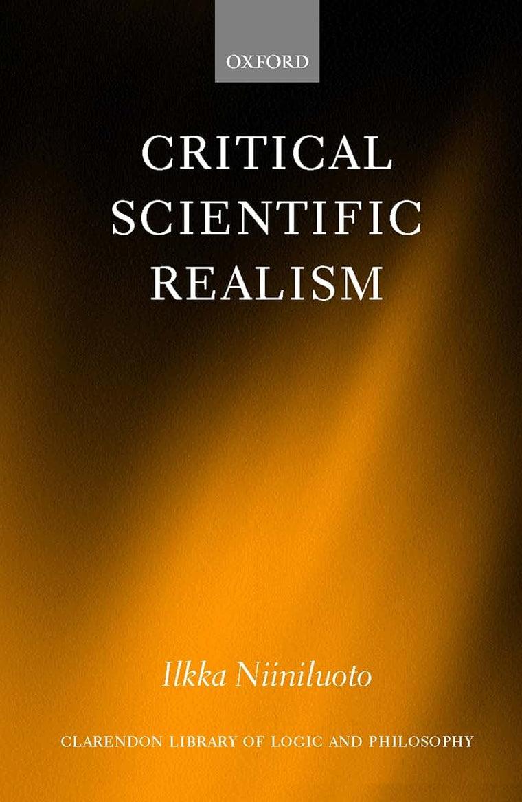 Critical Scientific Realism (Clarendon Library of Logic and Philosophy)