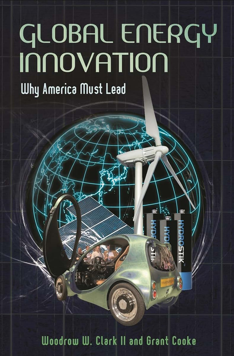 Global Energy Innovation: Why America Must Lead