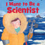 I Want to Be a Scientist: A My Community I Can Read (I Can Read Level 1)