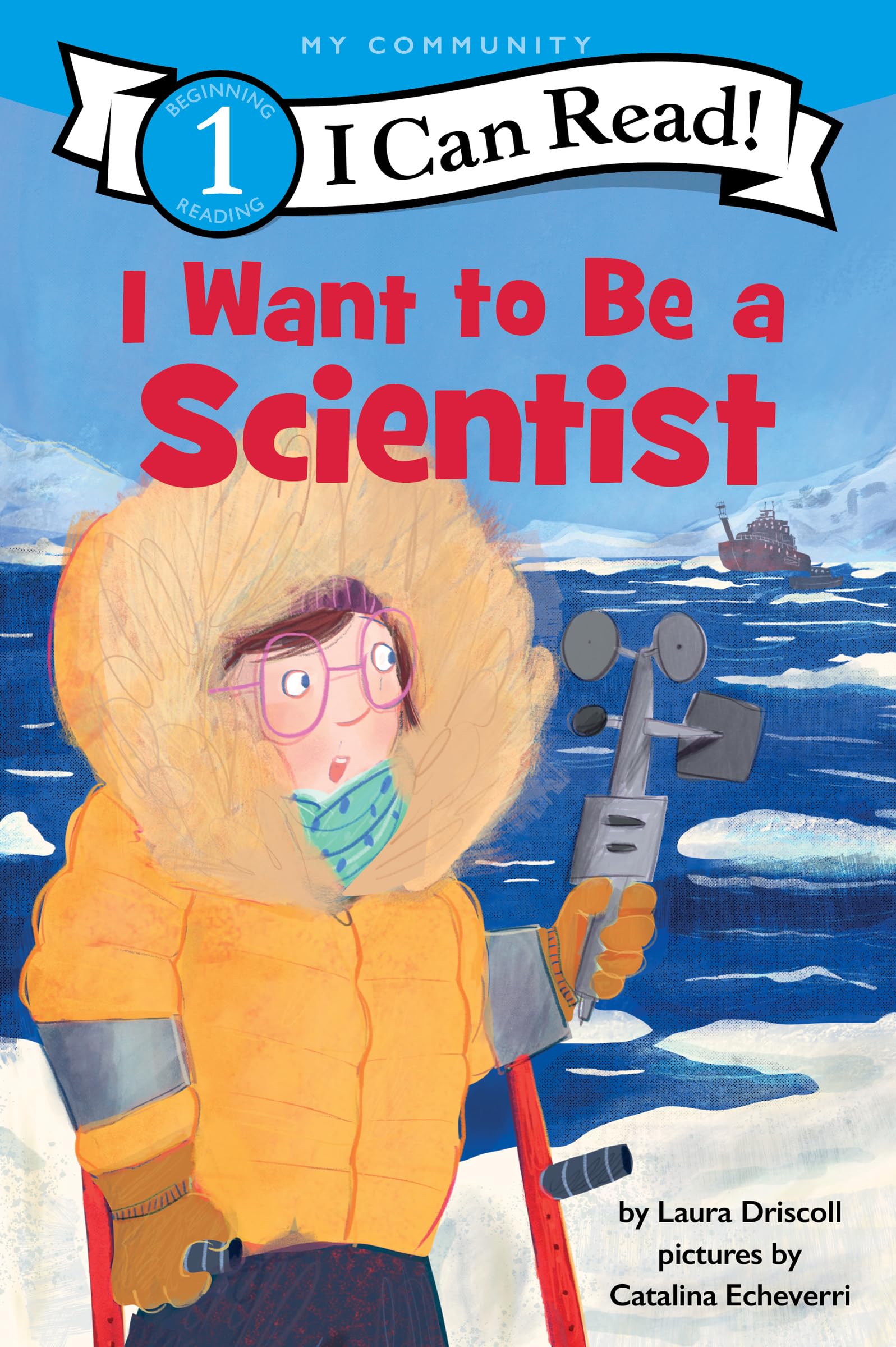 I Want to Be a Scientist: A My Community I Can Read (I Can Read Level 1)