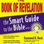 The Book of Revelation: The Bible Made Easy (The Smart Guide to the Bible Series)