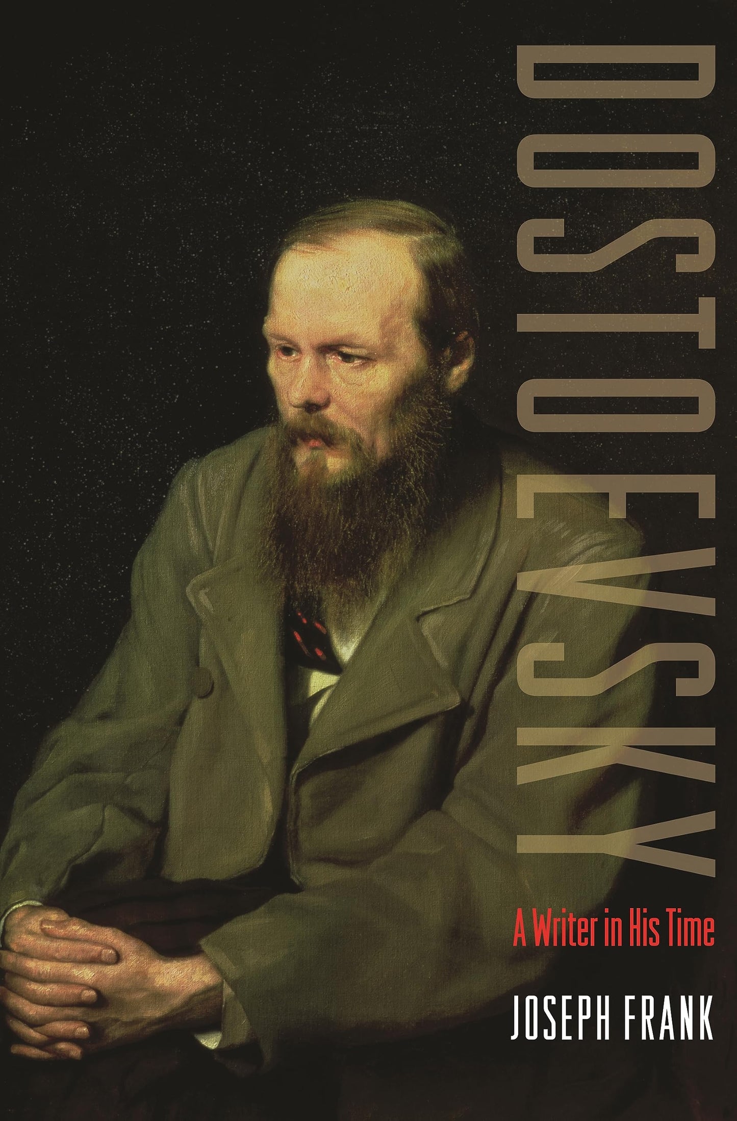 Dostoevsky: A Writer in His Time by Frank, Joseph