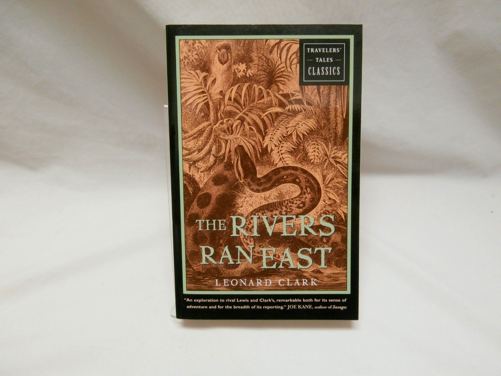 The Rivers Ran East: Travelers' Tales Classics