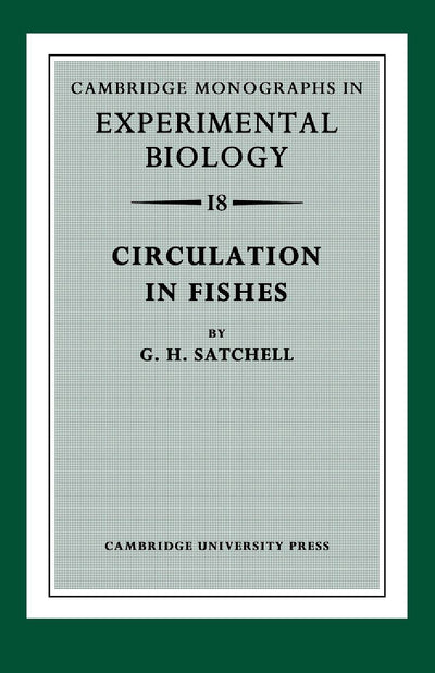 Circulation in Fishes (Cambridge Monographs in Experimental Biology, Series Number 18)