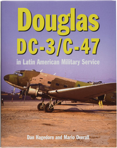 Douglas DC-3 and C-47: in Latin American Military Service