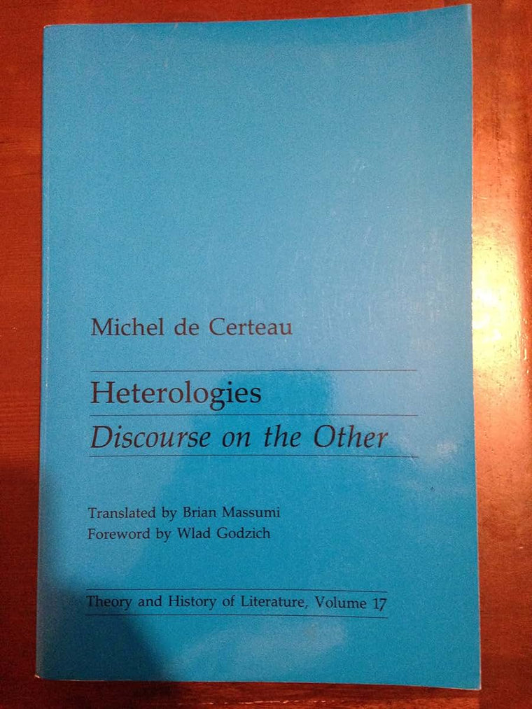 Heterologies: Discourse on the Other (Volume 17) (Theory and History of Literature)
