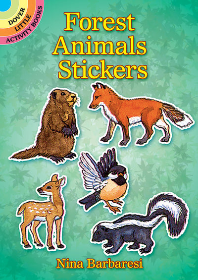 Forest Animal Stickers: Decorate Your Journals, Notebooks, and Backpacks with Bears, Rabbits, Deer, Raccoons, and More! (Dover Little Activity Books: Animals)