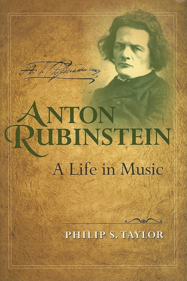 Anton Rubinstein: A Life in Music (Russian Music Studies)