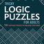 Tricky Logic Puzzles for Adults: 130+ Difficult Puzzles to Challenge Your Brain