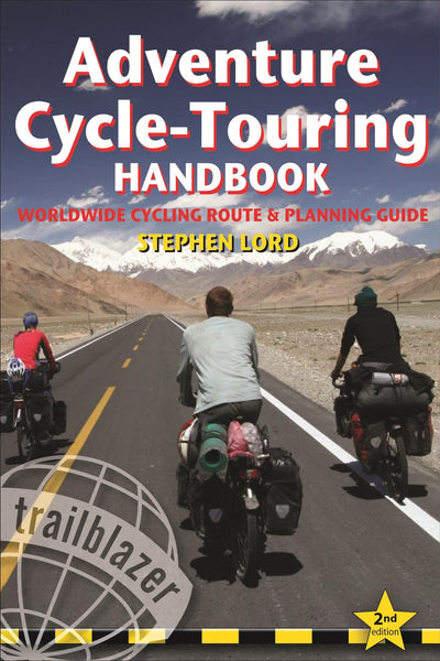 Adventure Cycle-Touring Handbook: Worldwide Cycling Route & Planning Guide