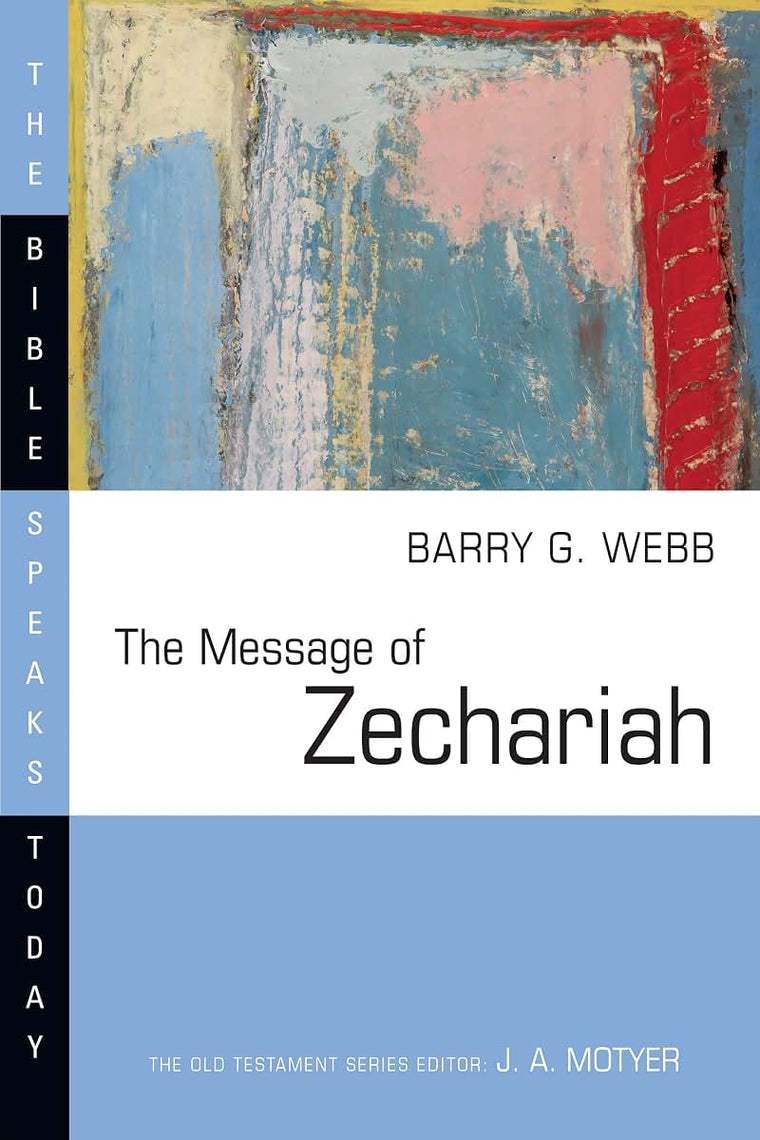 The Message of Zechariah: Your Kingdom Come (The Bible Speaks Today)